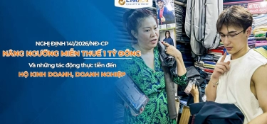 NGHỊ ĐỊNH 141/2026/NĐ-CP: NÂNG NGƯỠNG MIỄN THUẾ 1 TỶ ĐỒNG VÀ NHỮNG TÁC ĐỘNG THỰC TIỄN ĐẾN HỘ KINH DOANH, DOANH NGHIỆ